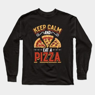 Keep Calm and eat a Pizza - pizza production Long Sleeve T-Shirt